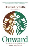 Onward: How Starbucks Fought For Its Life without Losing Its Soul Onward: How Starbucks Fought For Its Life without Losing Its Soul