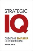 Strategic IQ: Creating Smarter Corporations Strategic IQ: Creating Smarter Corporations