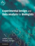 Experimental Design and Data Analysis for Biologists Experimental Design and Data Analysis for Biologists