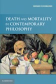 Death and Mortality in Contemporary Philosophy Death and Mortality in Contemporary Philosophy