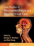 Case Studies in Neuroanesthesia and Neurocritical Case Studies in Neuroanesthesia and Neurocritical