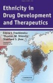 Ethnicity in Drug Development and Therapeutics Ethnicity in Drug Development and Therapeutics