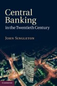 Central Banking in the Twentieth Century Central Banking in the Twentieth Century