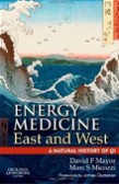 Energy Medicine East and West Energy Medicine East and West
