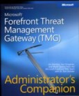 Microsoft ForeFront Threat Management Gateway (TMG) Microsoft ForeFront Threat Management Gateway (TMG)
