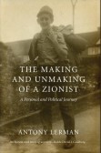 The Making and Unmaking of a Zionist The Making and Unmaking of a Zionist