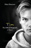Tim - The Official Biography of Avicii Tim - The Official Biography of Avicii