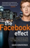 The Facebook Effect: The Inside Story of the Company That is Connecting the World The Facebook Effect: The Inside Story of the Company That is Connecting the World