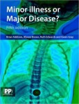 Minor Illness or Major Disease? Minor Illness or Major Disease?