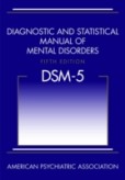 Diagnostic and Statistical Manual of Mental Disorders Diagnostic and Statistical Manual of Mental Disorders
