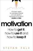 Motivation: How to get it, how to use it and how to keep it Motivation: How to get it, how to use it and how to keep it