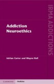Addiction Neuroethics Addiction Neuroethics