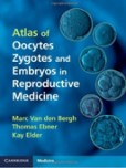 Atlas of Oocytes, Zygotes and Embryos in Reproductive Medicine