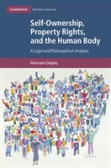 Self-Ownership, Property Rights, and the Human Body Self-Ownership, Property Rights, and the Human Body