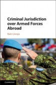 Criminal Jurisdiction over Armed Forces Abroad Criminal Jurisdiction over Armed Forces Abroad