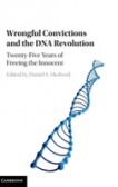 Wrongful Convictions and the DNA Revolution Wrongful Convictions and the DNA Revolution