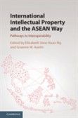 International Intellectual Property and the ASEAN Way International Intellectual Property and the ASEAN Way