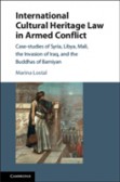 International Cultural Heritage Law in Armed Conflict International Cultural Heritage Law in Armed Conflict