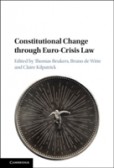 Constitutional Change through Euro-Crisis Law Constitutional Change through Euro-Crisis Law