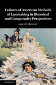 Failures of American Methods of Lawmaking in Historical and Comparative Perspectives Failures of American Methods of Lawmaking in Historical and Comparative Perspectives