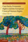 Core Socio-Economic Rights and the European Court of Human Rights Core Socio-Economic Rights and the European Court of Human Rights