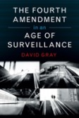 The Fourth Amendment in an Age of Surveillance The Fourth Amendment in an Age of Surveillance