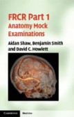 FRCR Part 1 Anatomy Mock Examinations FRCR Part 1 Anatomy Mock Examinations