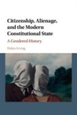 Citizenship, Alienage, and the Modern Constitutional State Citizenship, Alienage, and the Modern Constitutional State