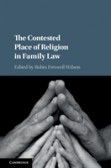 The Contested Place of Religion in Family Law The Contested Place of Religion in Family Law