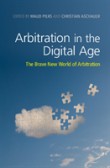 Arbitration in the Digital Age Arbitration in the Digital Age