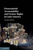 Prosecutorial Accountability and Victims' Rights in Latin America Prosecutorial Accountability and Victims' Rights in Latin America