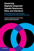 Governing Digitally Integrated Genetic Resources, Data, and Literature Governing Digitally Integrated Genetic Resources, Data, and Literature