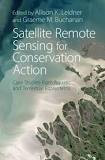 Satellite Remote Sensing for Conservation Action