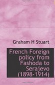 French Foreign policy from Fashoda to Serajevo