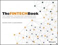 The FINTECH Book: The Financial Technology Handbook for Investors, Entrepreneurs and Visionaries The FINTECH Book: The Financial Technology Handbook for Investors, Entrepreneurs and Visionaries