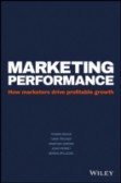 Marketing Performance: How marketers drive profitable growth Marketing Performance: How marketers drive profitable growth