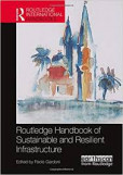 Routledge Handbook of Sustainable and Resilient Infrastructure Routledge Handbook of Sustainable and Resilient Infrastructure