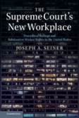 The Supreme Court's New Workplace The Supreme Court's New Workplace