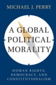 A Global Political Morality A Global Political Morality