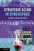 Strategic A2/AD in Cyberspace Strategic A2/AD in Cyberspace