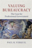 Valuing Bureaucracy Valuing Bureaucracy
