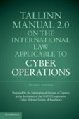 Tallinn Manual 2.0 on the International Law Applicable to Cyber Operations Tallinn Manual 2.0 on the International Law Applicable to Cyber Operations