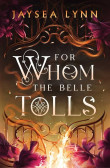 For Whom the Belle Tolls For Whom the Belle Tolls