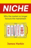 Niche : Why the Market No Longer Favours the Mainstream Niche : Why the Market No Longer Favours the Mainstream