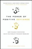 The Power of Positive Deviance The Power of Positive Deviance
