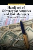 Handbook of Solvency for Actuaries and Risk Managers Handbook of Solvency for Actuaries and Risk Managers
