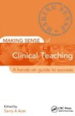 Making Sense of Clinical Teaching Making Sense of Clinical Teaching
