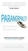 Paranormality : Why We Believe the Impossible Paranormality : Why We Believe the Impossible