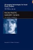3-D Imaging Technologies in Facial Plastic Surgery 3-D Imaging Technologies in Facial Plastic Surgery