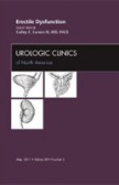 Erectile Dysfunction, An Issue of Urologic Clinics Erectile Dysfunction, An Issue of Urologic Clinics